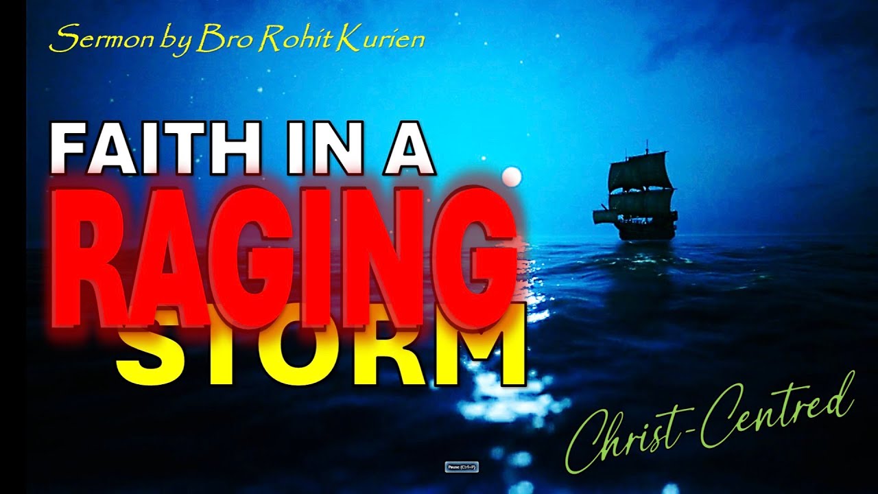 FAITH IN A RAGING STORM| Sermon by Bro Rohit Kurien | Dec. 2024 Ireland