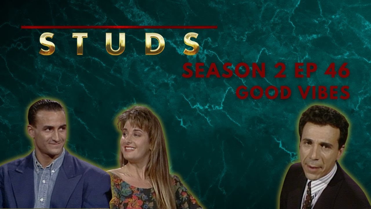 Good Vibes: Studs - Season 2 Episode 46