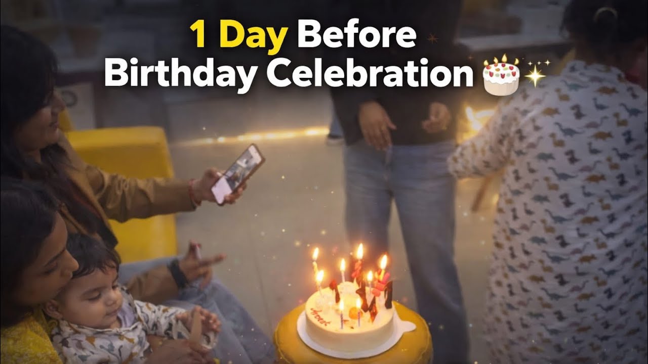 1 Day Before Birthday celebration￼🎂✨ हमने 1 दिन पहले ही मान लिया बर्थडे!