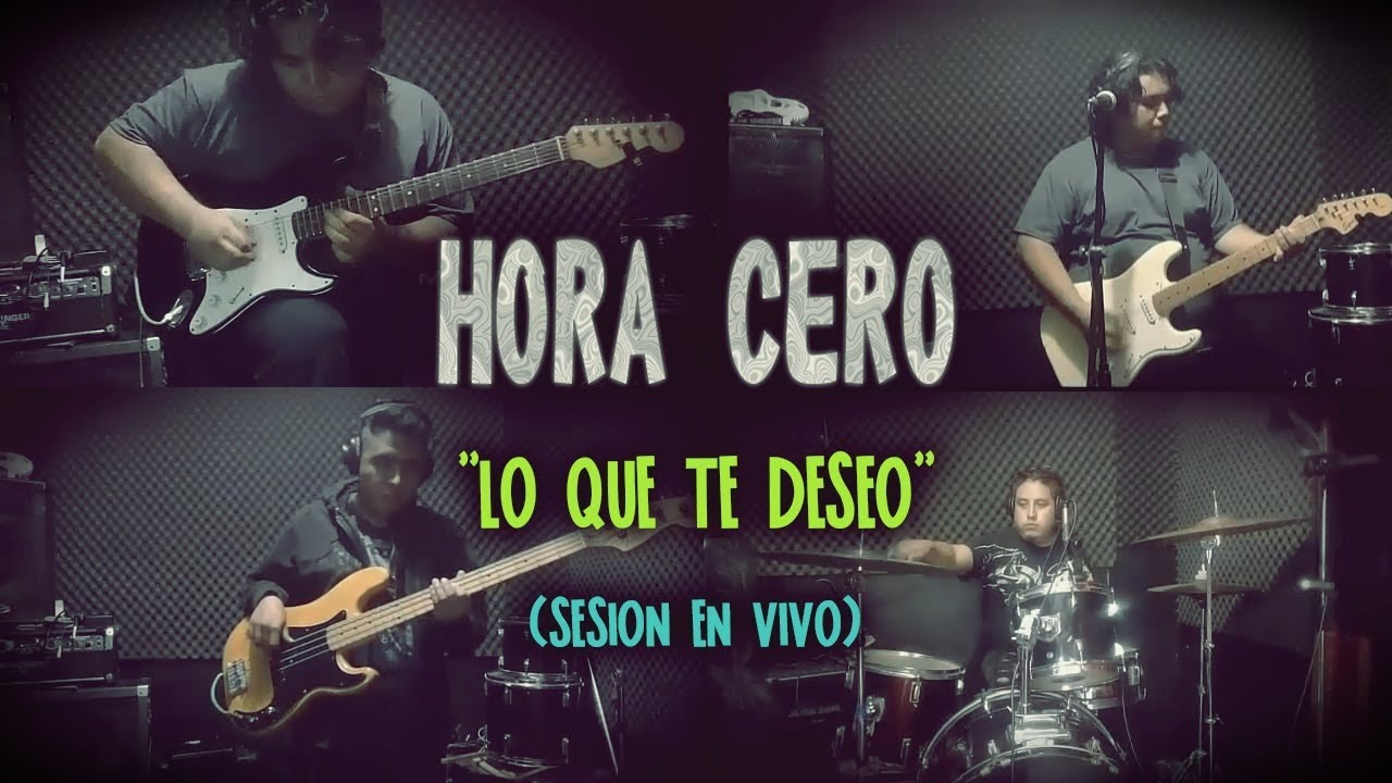 Hora Cero - Lo que te deseo (sesión en vivo)