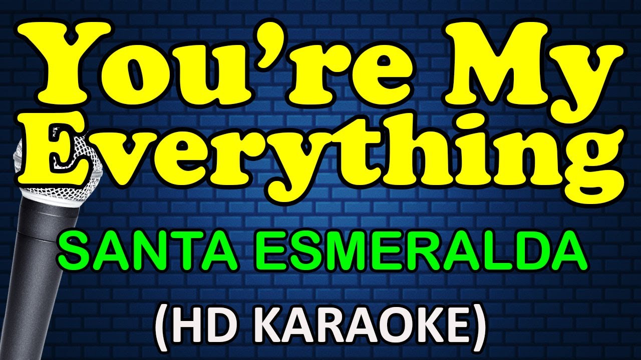 YOU'RE MY EVERYTHING - Santa Esmeralda (HD Karaoke)