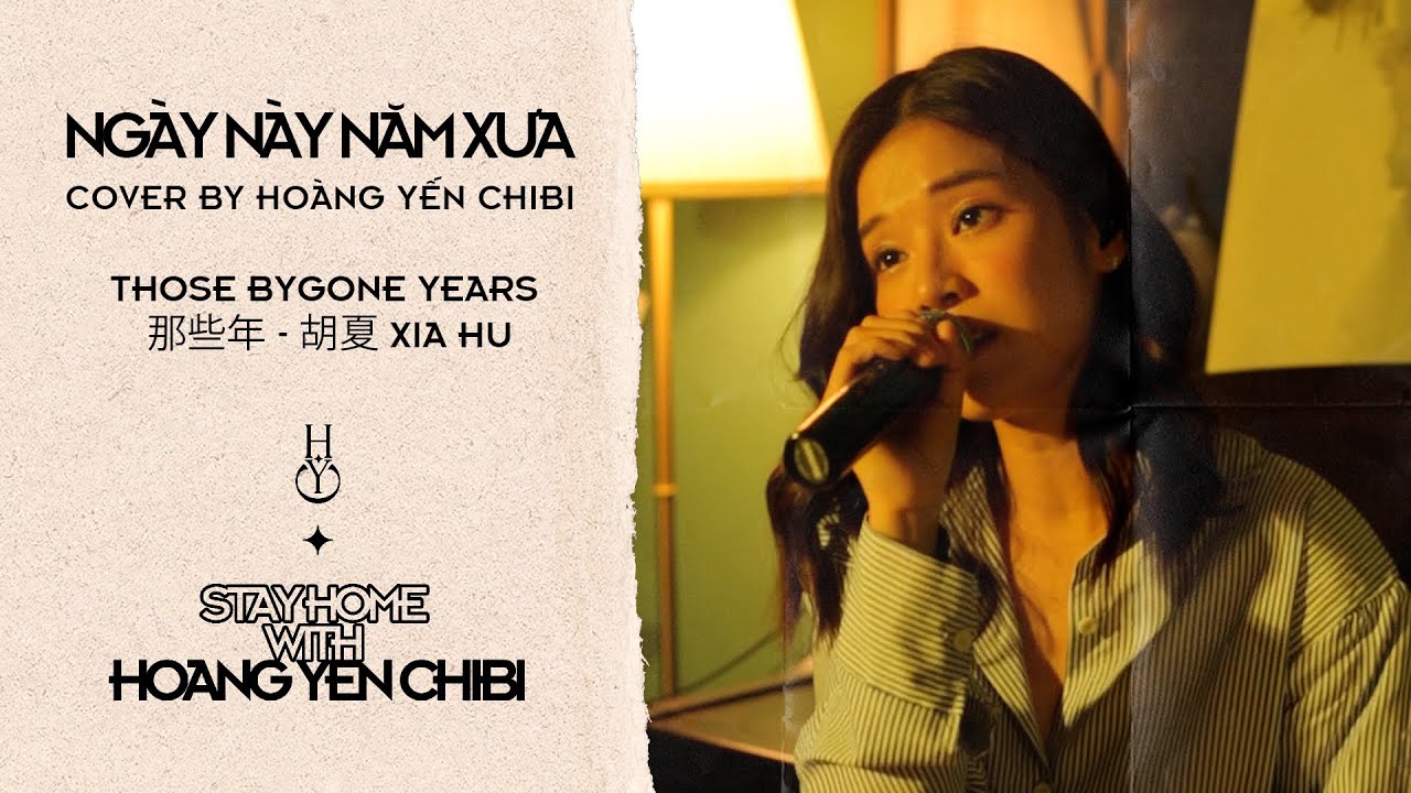 Ngày Này Năm Xưa (Those Bygone Years 那些年 - 胡夏 Xia Hu)| (Cover) Stay home with Hoàng Yến Chibi