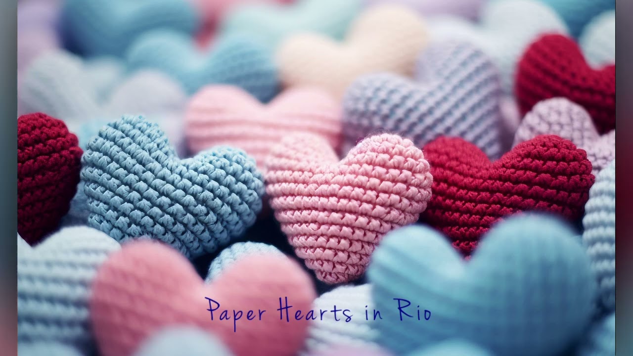 Paper Hearts in Rio