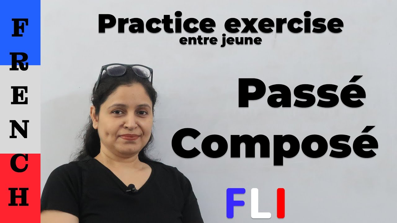Passé Composé  Practice Exercise || Entre Jeune