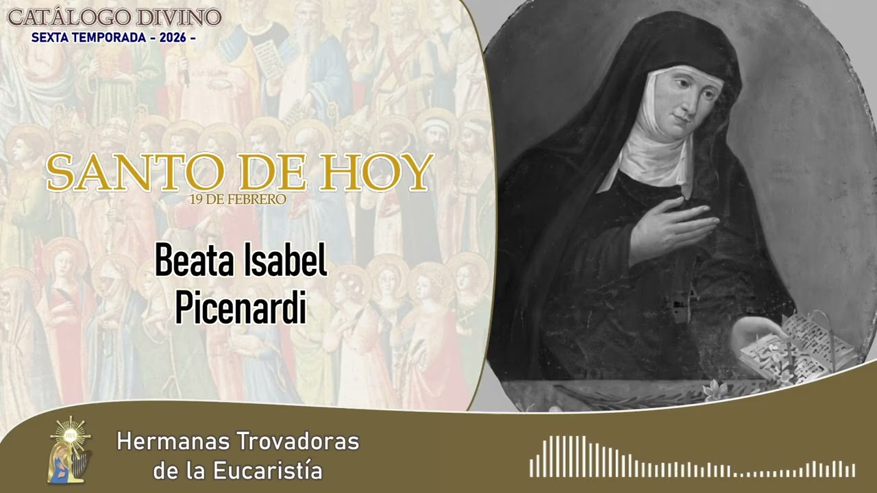 Santo de hoy – Beata Isabel Picenardi, virgen | 19 de febrero | Catálogo Divino