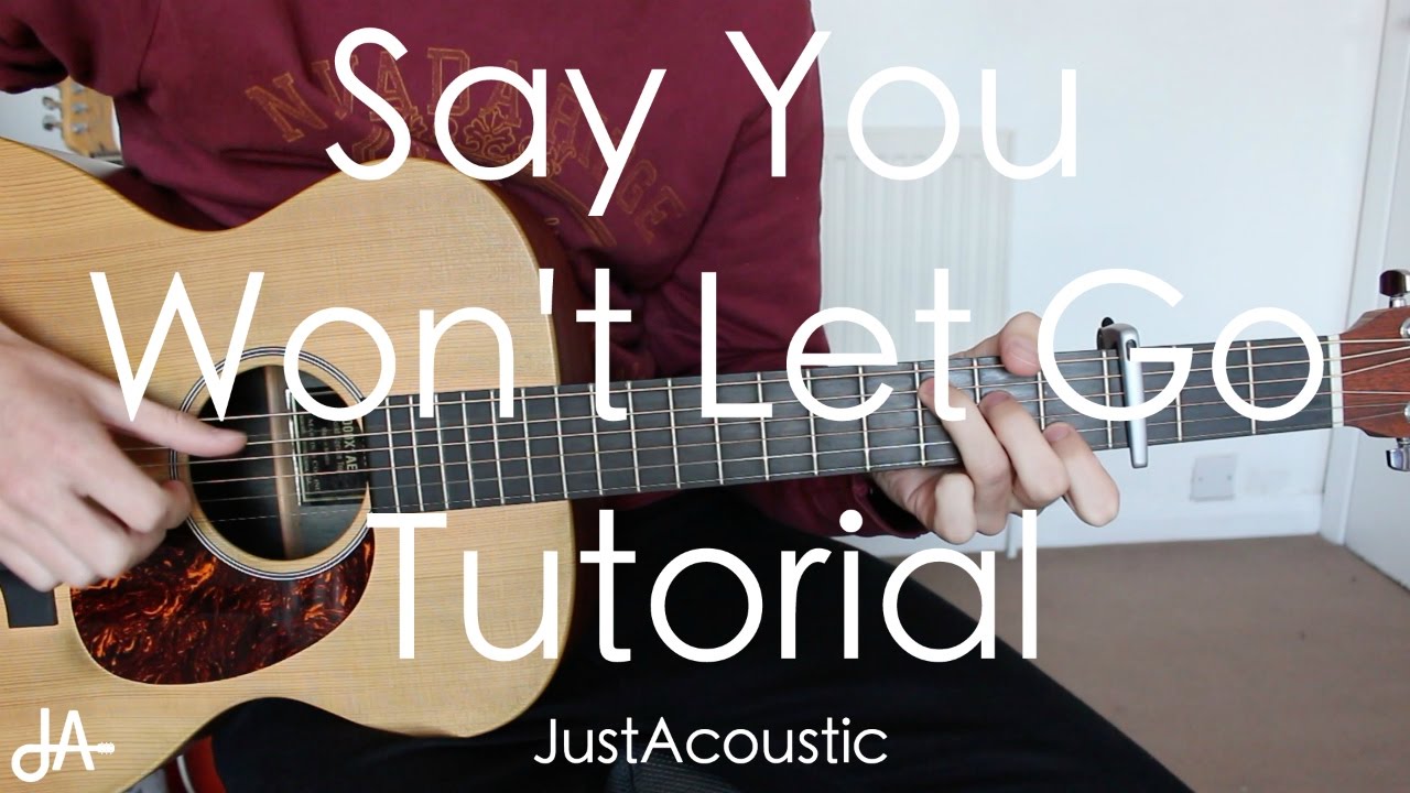 How To Play: Say You Won’t Let Go - James Arthur (Guitar Tutorial Lesson)