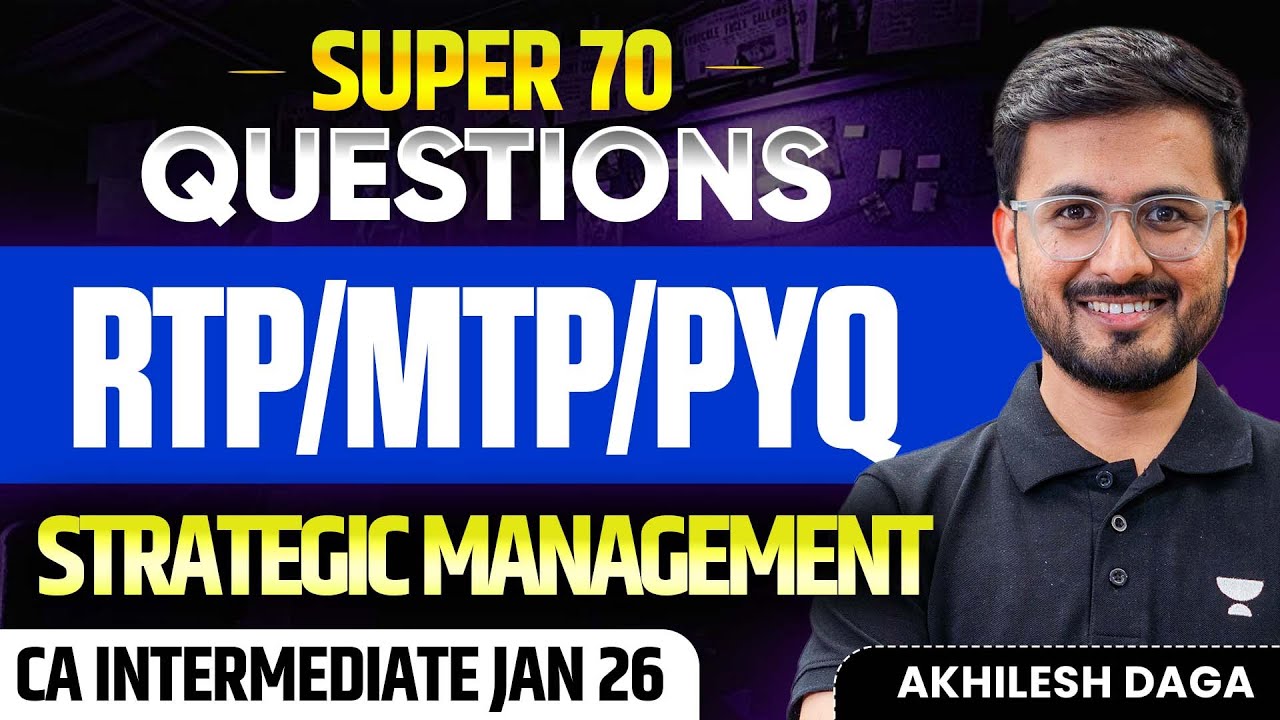 Strategic Management Top 70 Questions | RTP/MTP/PYQ Covered | CA Inter Jan 2026 | Akhilesh Daga