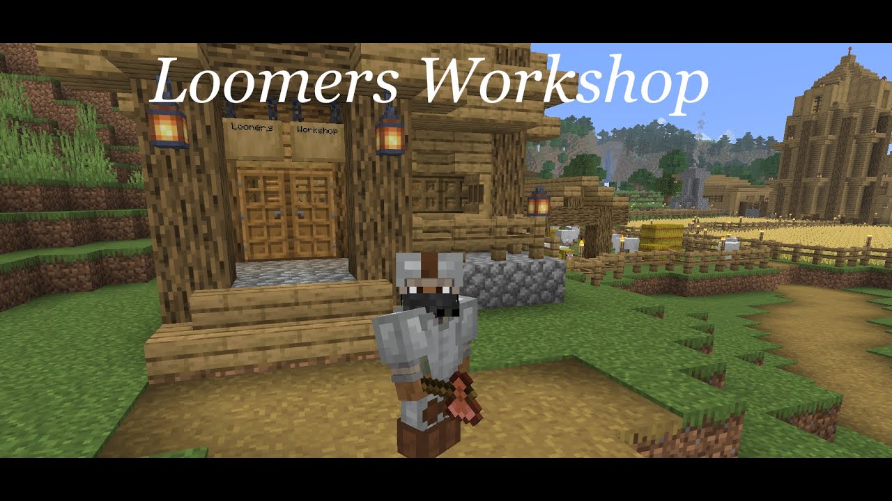Minecraft Loomer,s Workshop