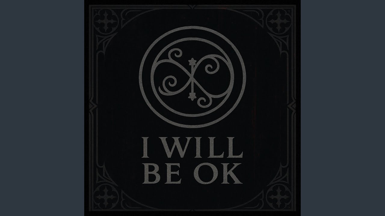 I Will Be OK