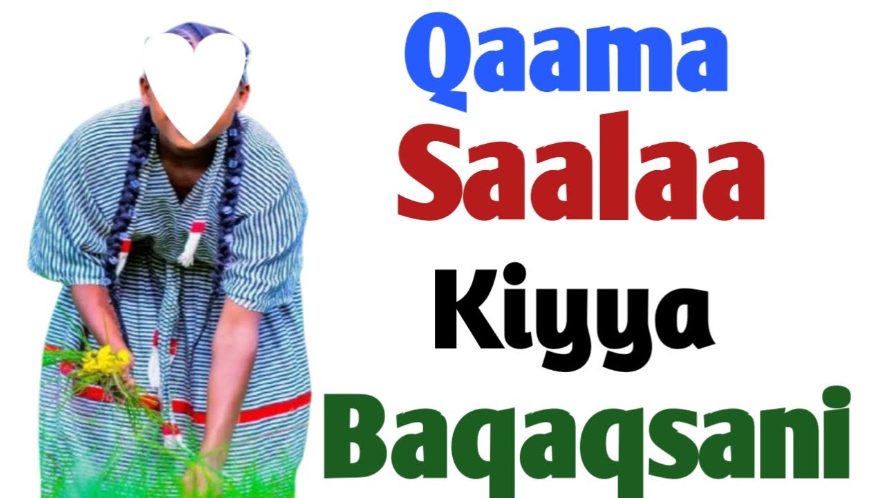 Qaama Saalaa Kiyya Baqaqsani😭