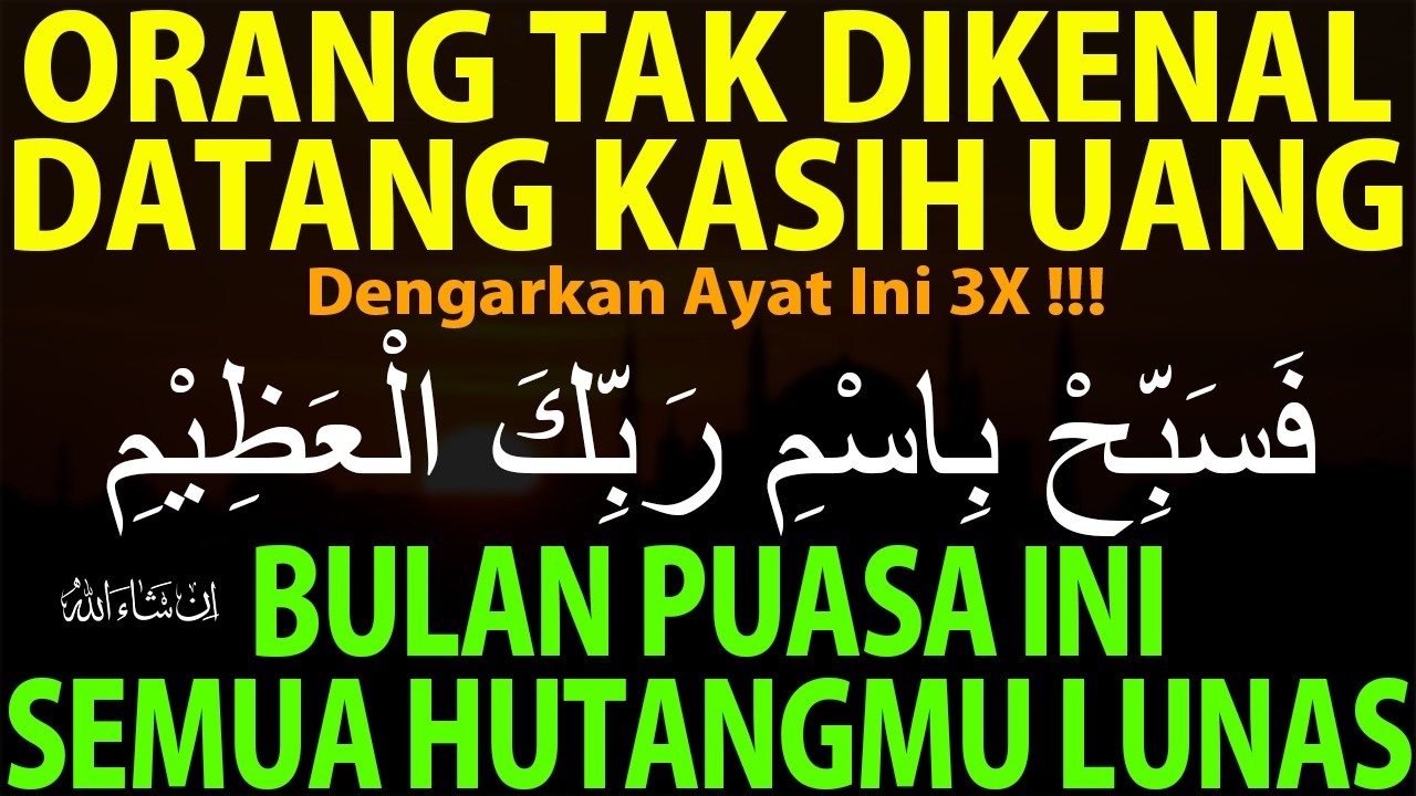 AYAT MUSTAJAB !!! MELUNASI HUTANG SECARA HALAL DAN CEPAT TAK TERDUGA – AYAT PELUNAS HUTANG
