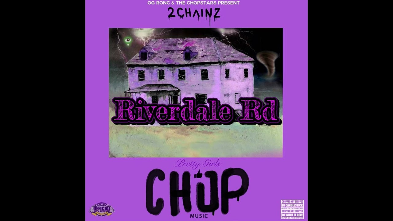 Riverdale Rd - 2 Chains / Chopstars / DJ Candlestick /DJ Whut It Dew ( Chopnotslop Remix )