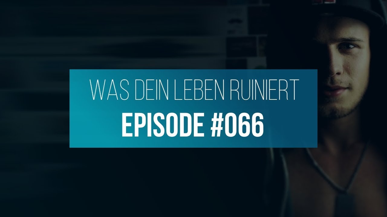 5 Dinge, die dein Leben RUINIEREN! - KEIN LIMIT Podcast #066