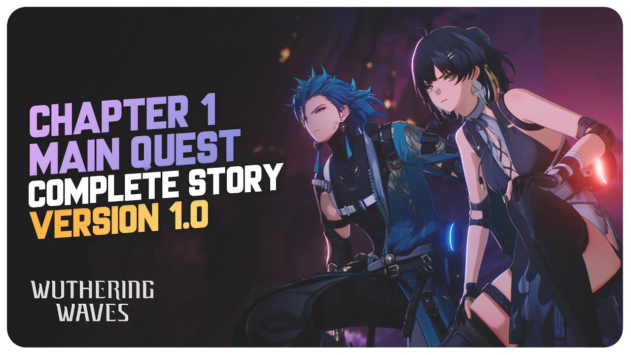Chapter 1 (Complete Story) Main Quest ALL ACTS  | Wuthering Waves Version 1.0