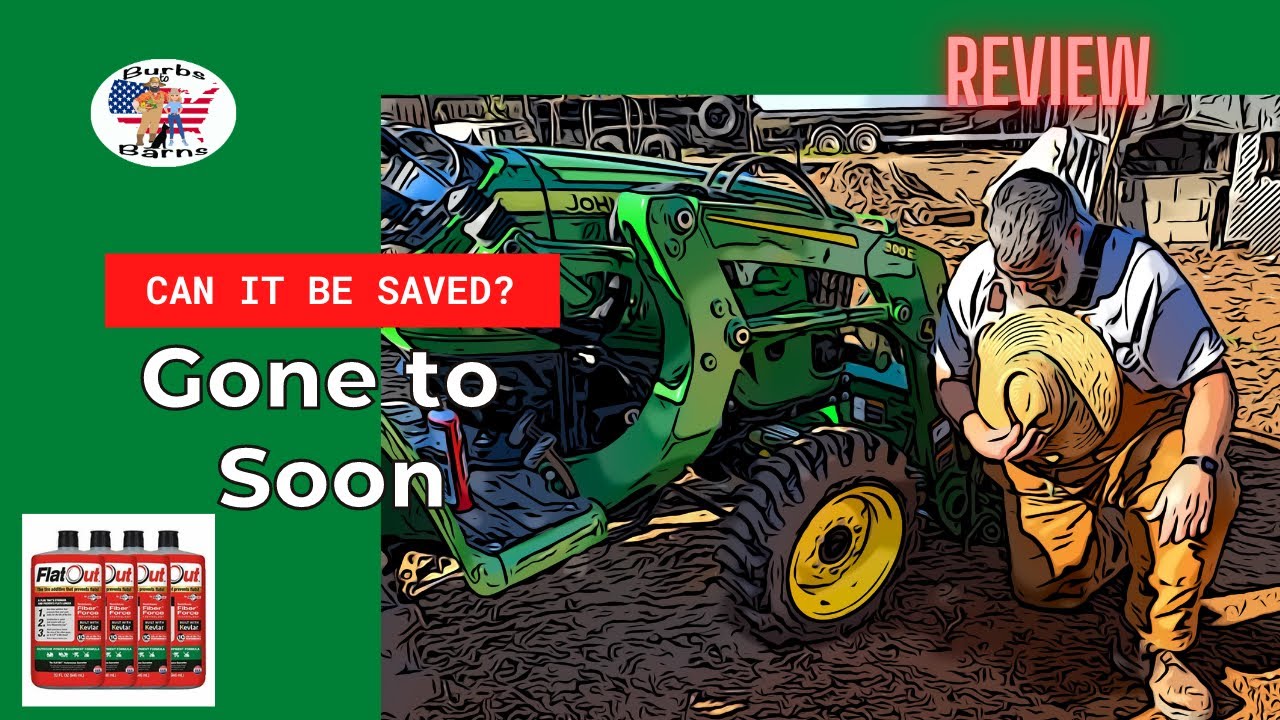 FlatOut tire sealant review on our John Deere how to fix your own flat