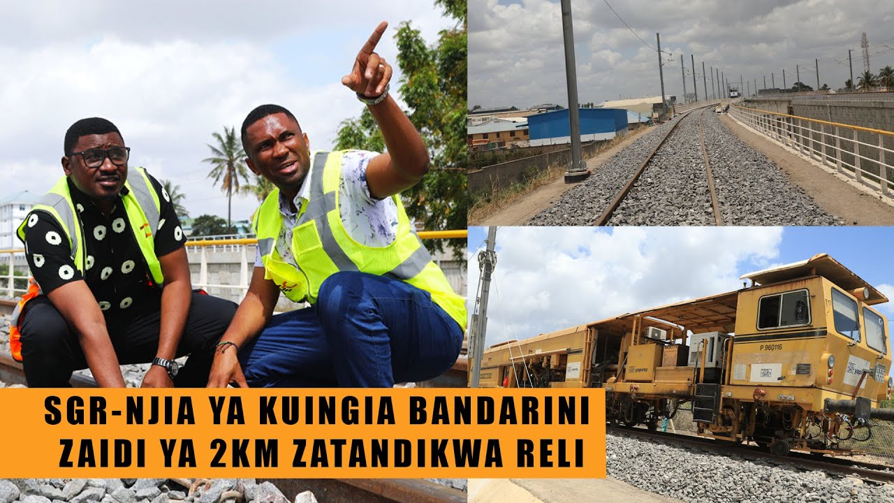 SGR KUELEKEA BANDARINI  YAFIKIA ZAIDI YA 94%