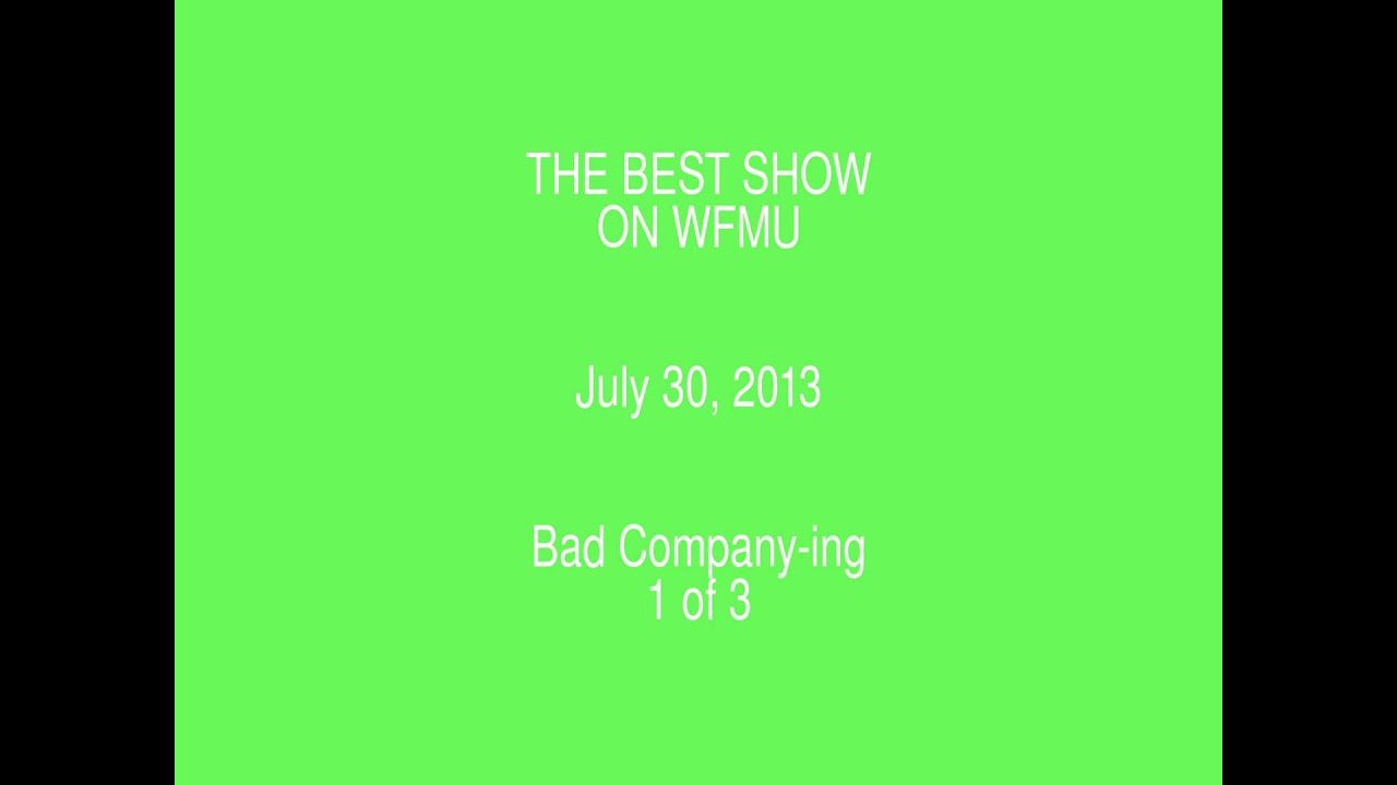 The Best Show on WFMU :: Bad Company-ing Supercut