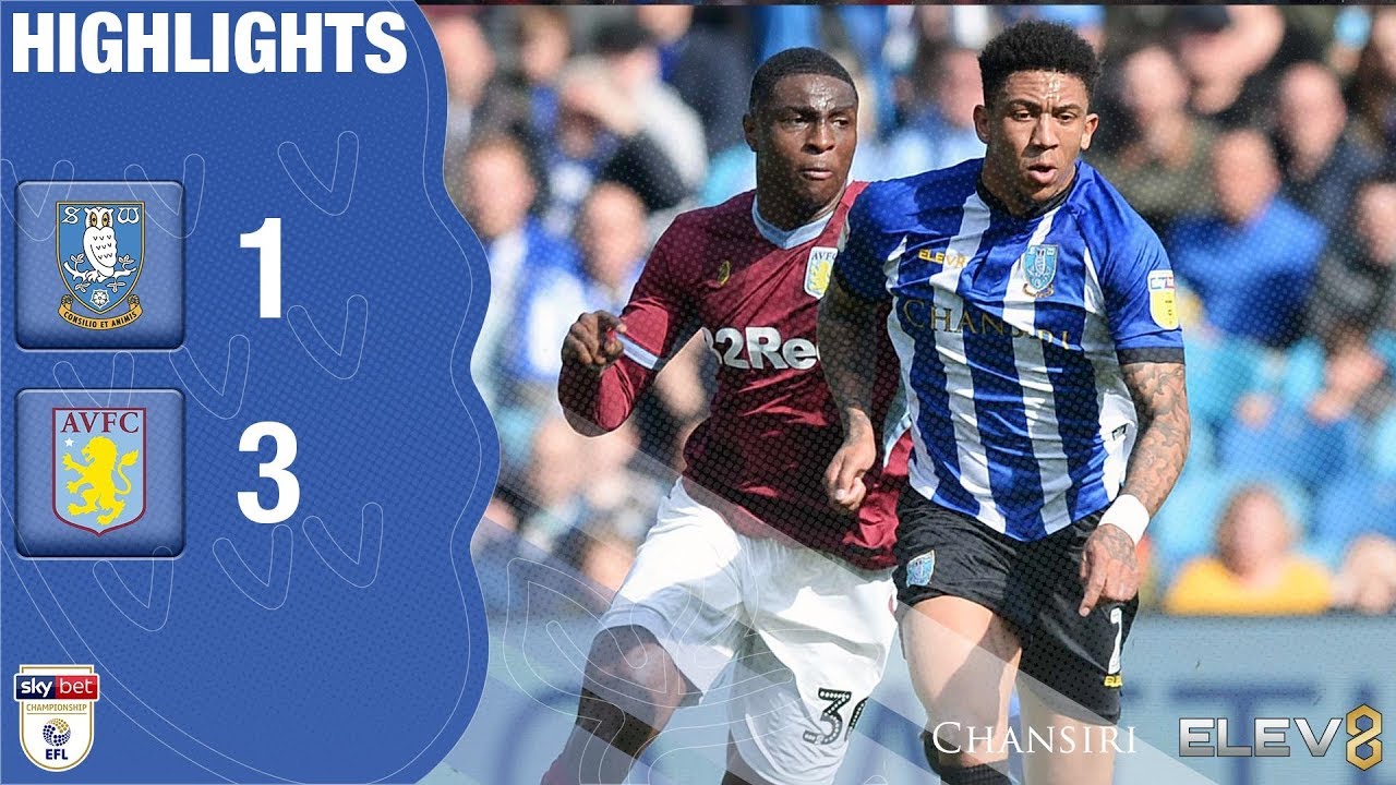 Sheffield Wednesday 1 Aston Villa 3 | Extended highlights | 2018/19