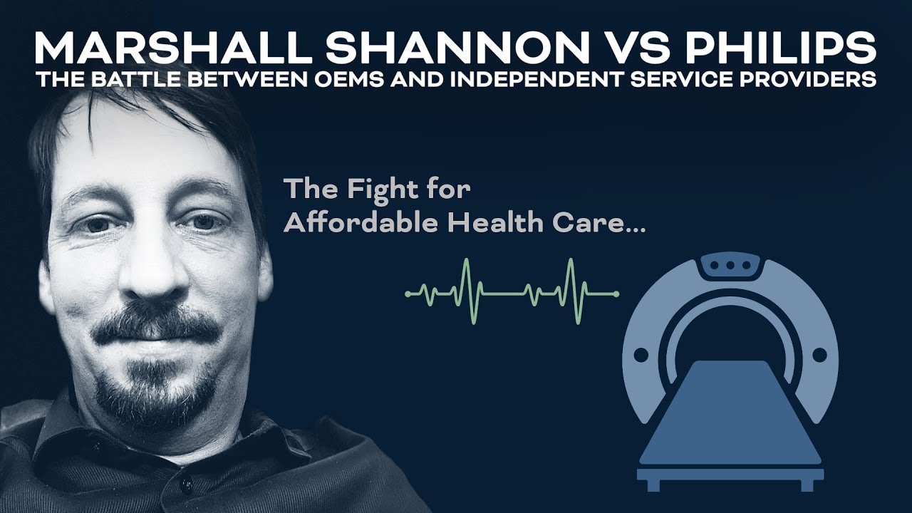 Marshall Shannon VS Philips | The Battle of OEMs and Independent Service Providers (Healthcare Tech)