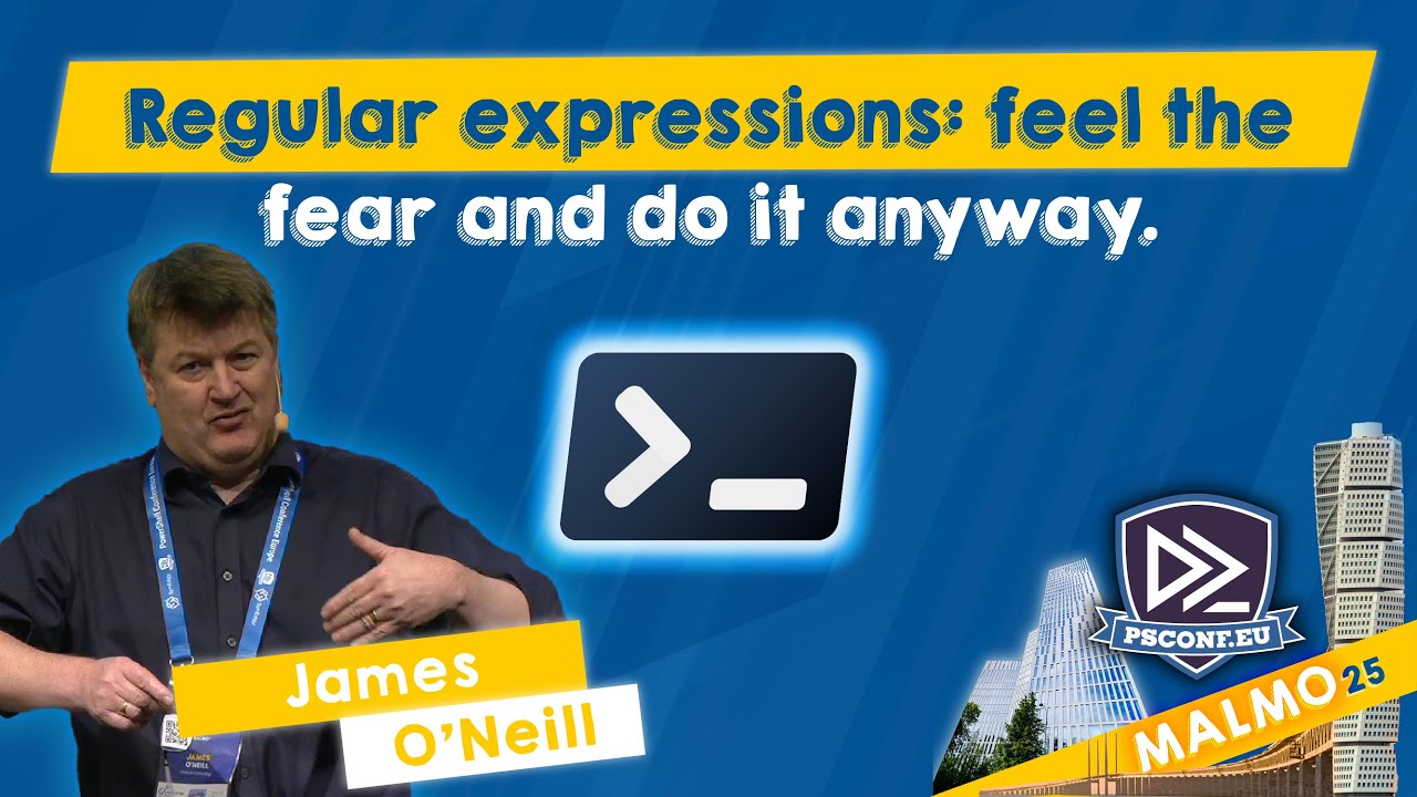 Regular expressions: feel the fear and do it anyway  - James O'Neill - PSConfEU 2025