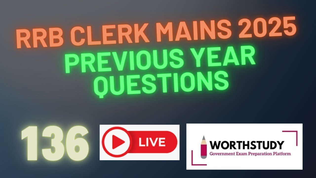 RRB Clerk Mains 2025 Previous Year Questions | PART - 136 | WORTHSTUDY
