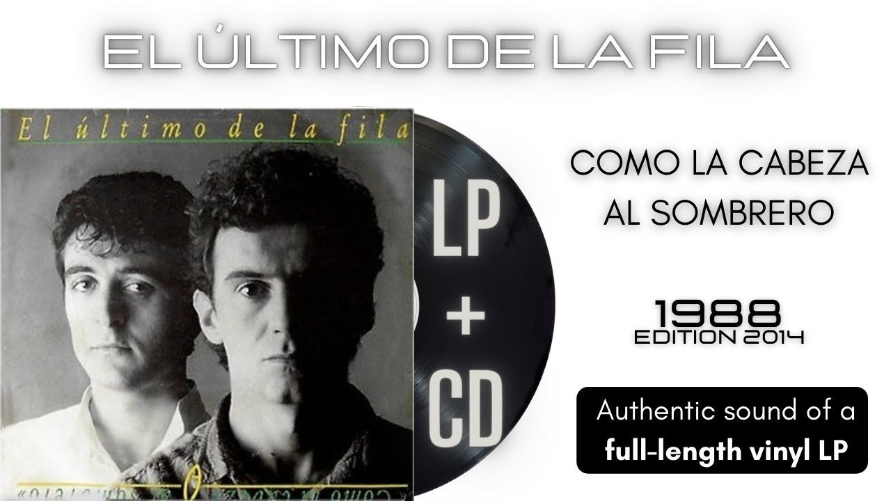El &Uacute;ltimo de la Fila - Como la Cabeza al Sombrero [LP Full Album+CD Full Album]