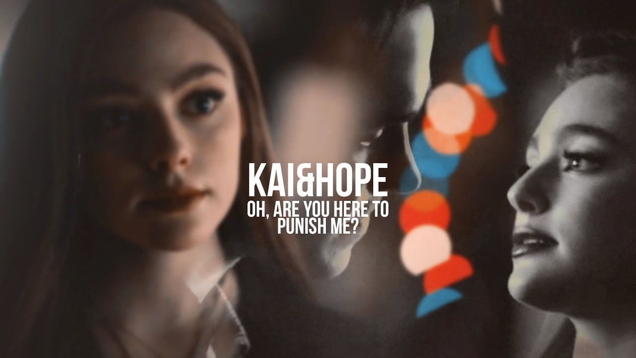 ▪ Kai & Hope || Ты хочешь наказать меня? [HBD luxhna]