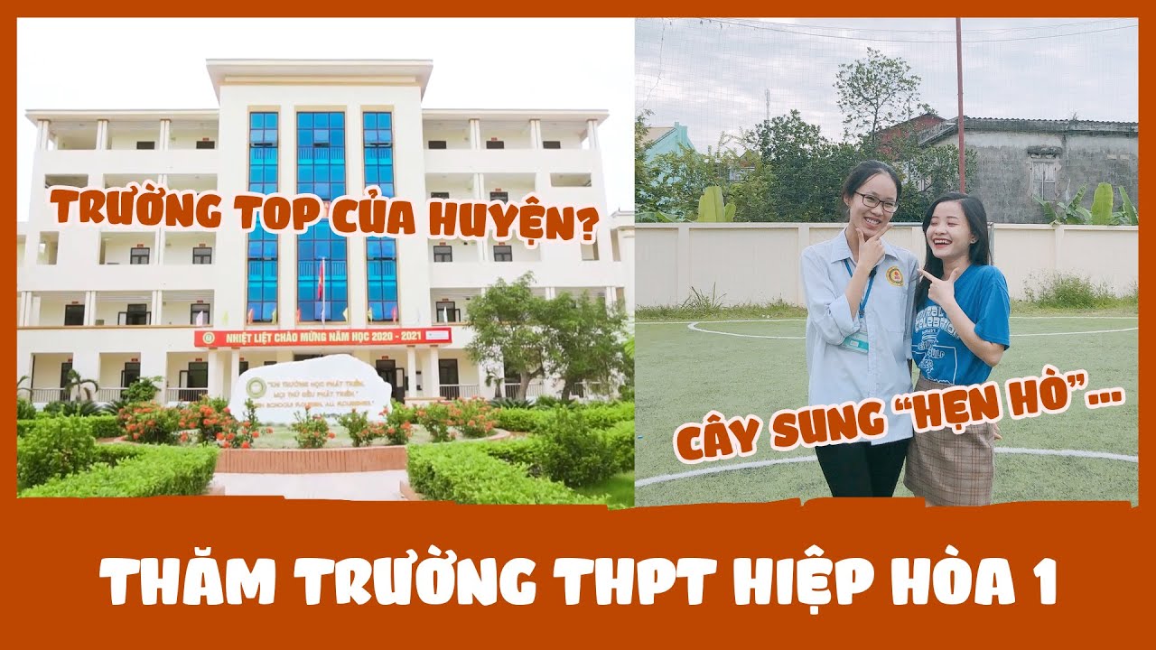 KHÁM PHÁ THPT HIỆP HÒA SỐ 1 - BẮC GIANG - TRƯỜNG CẤP 3 CỦA TỚ | ÁNH DƯƠNG UNIFORM