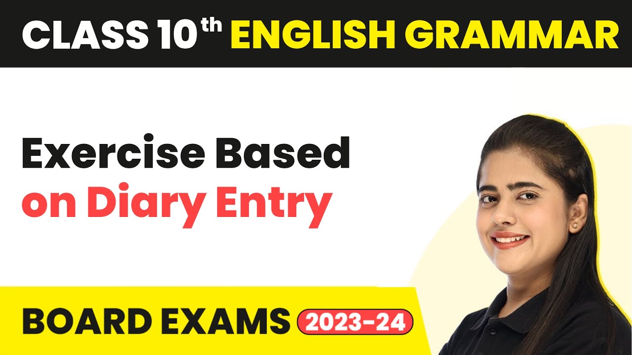Diary Entry Exercise - Writing Skills | Class 10 English Grammar 2022-23
