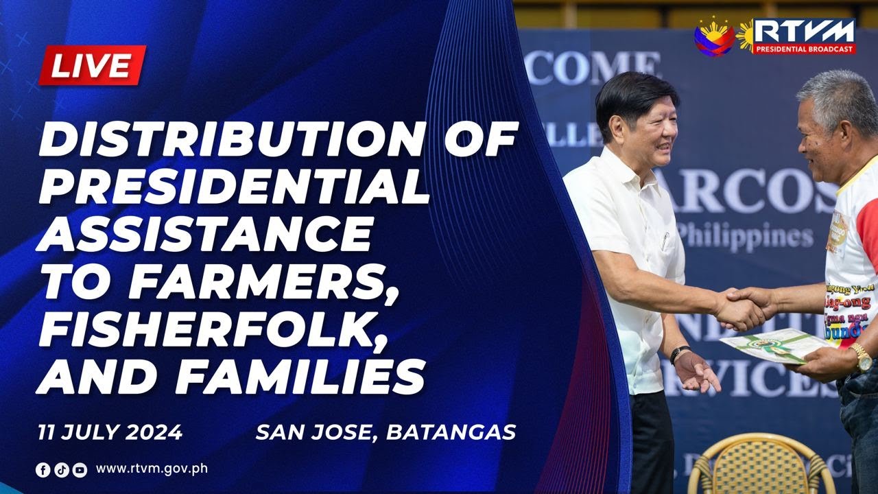 Presidential Assistance to Farmers, Fisherfolk and Families in Batangas 7/11/2024