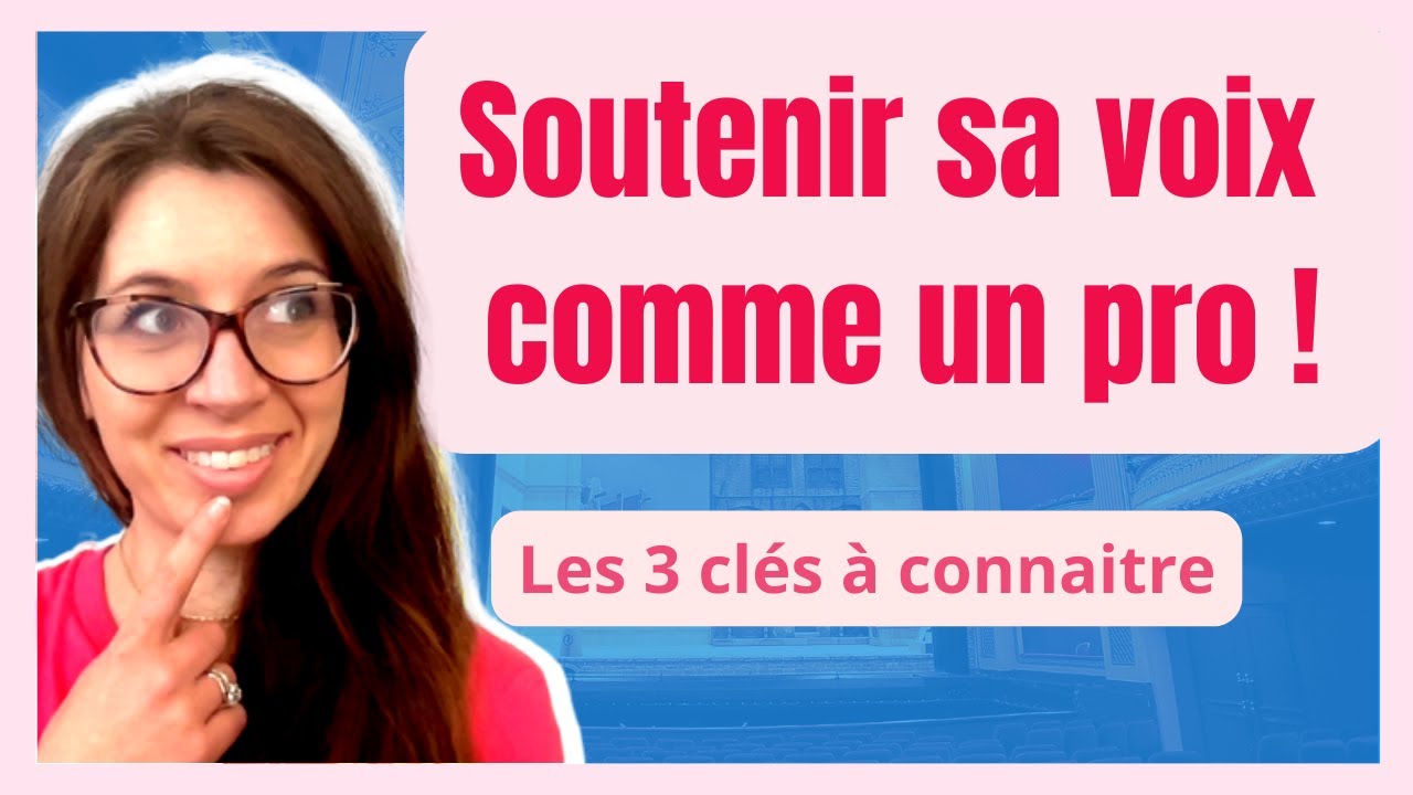 Comment avoir un excellent soutien vocal ? Les 3 choses essentielles à connaitre et maitriser !