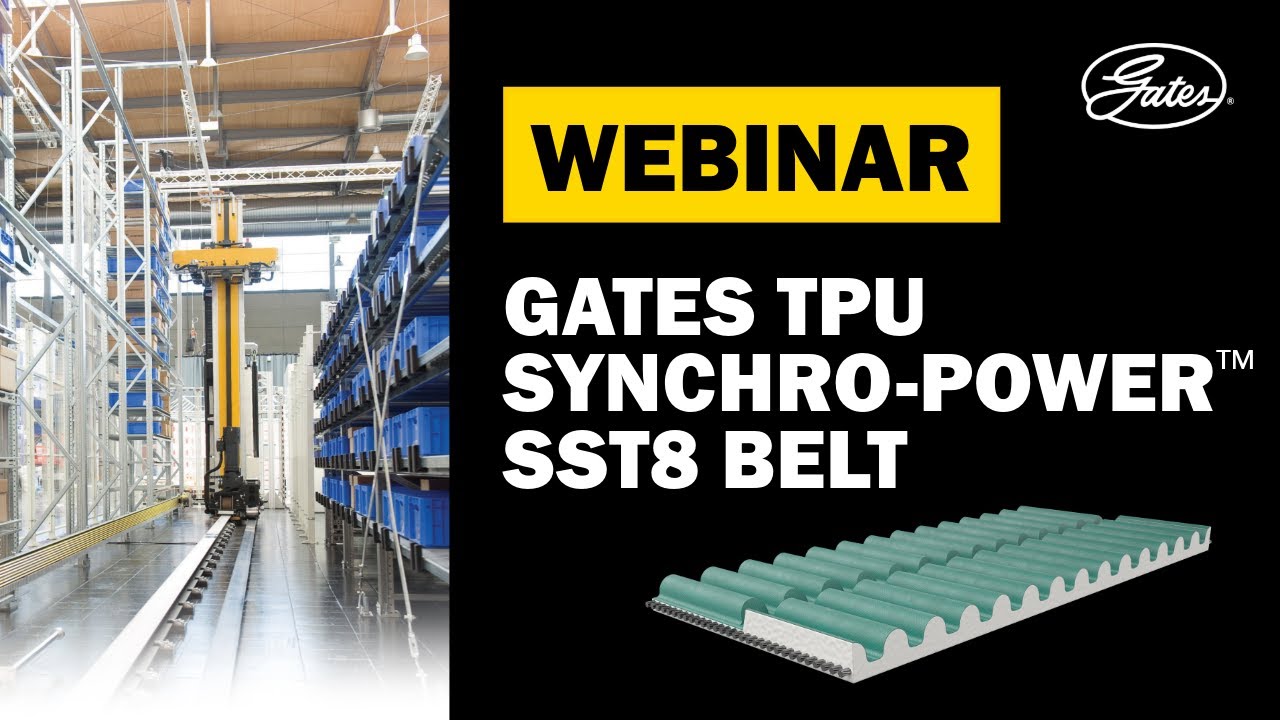 Webinar: 35 Minutes of Insights to Transform your Operations with Gates TPU Synchro-Power™ SST8 Belt