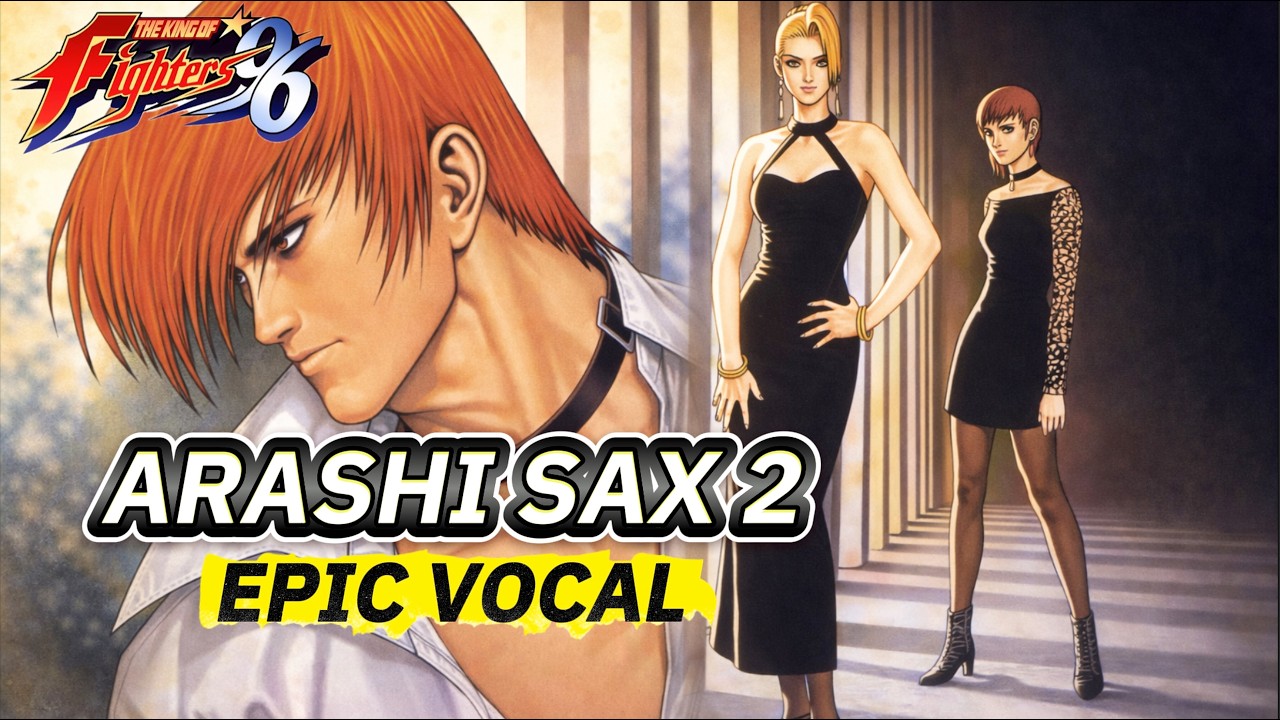 The King of Fighters '96 -  Arashi No Saxophone 2 (Vocal Cover)