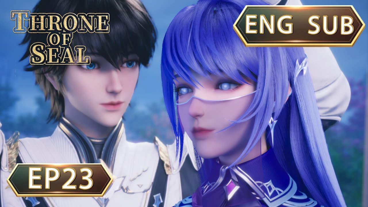 ENG SUB | Throne Of Seal [EP23] english