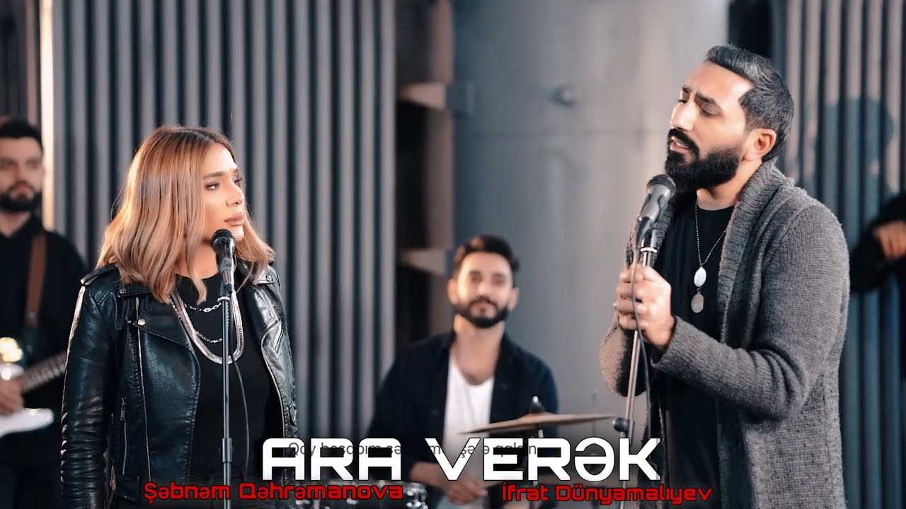 İfrat & Şəbnəm Qəhrəmanova - ARA VERƏK