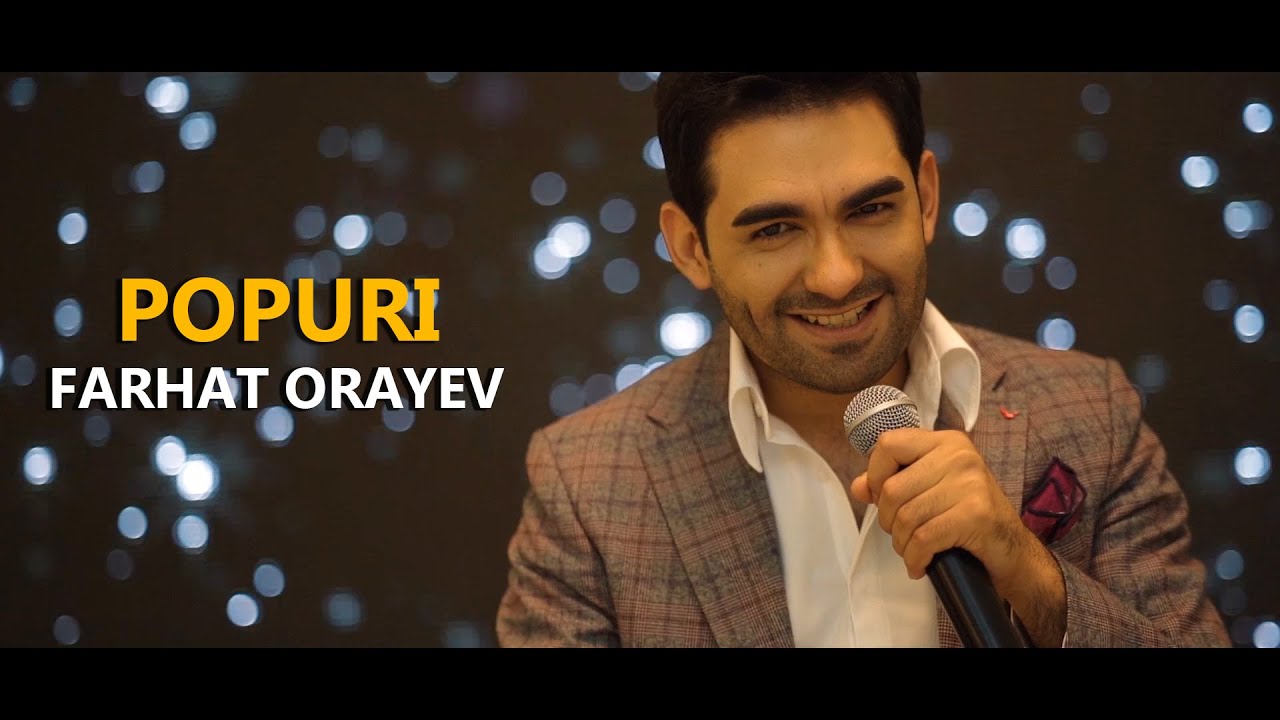 Farhat Orayev - Popuri (Ozbek aydymlar)