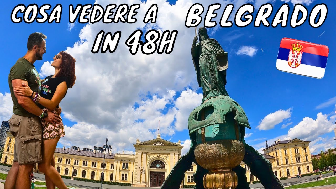 BELGRADO - COSA VEDERE IN 48H NELLA CAPITALE SERBA