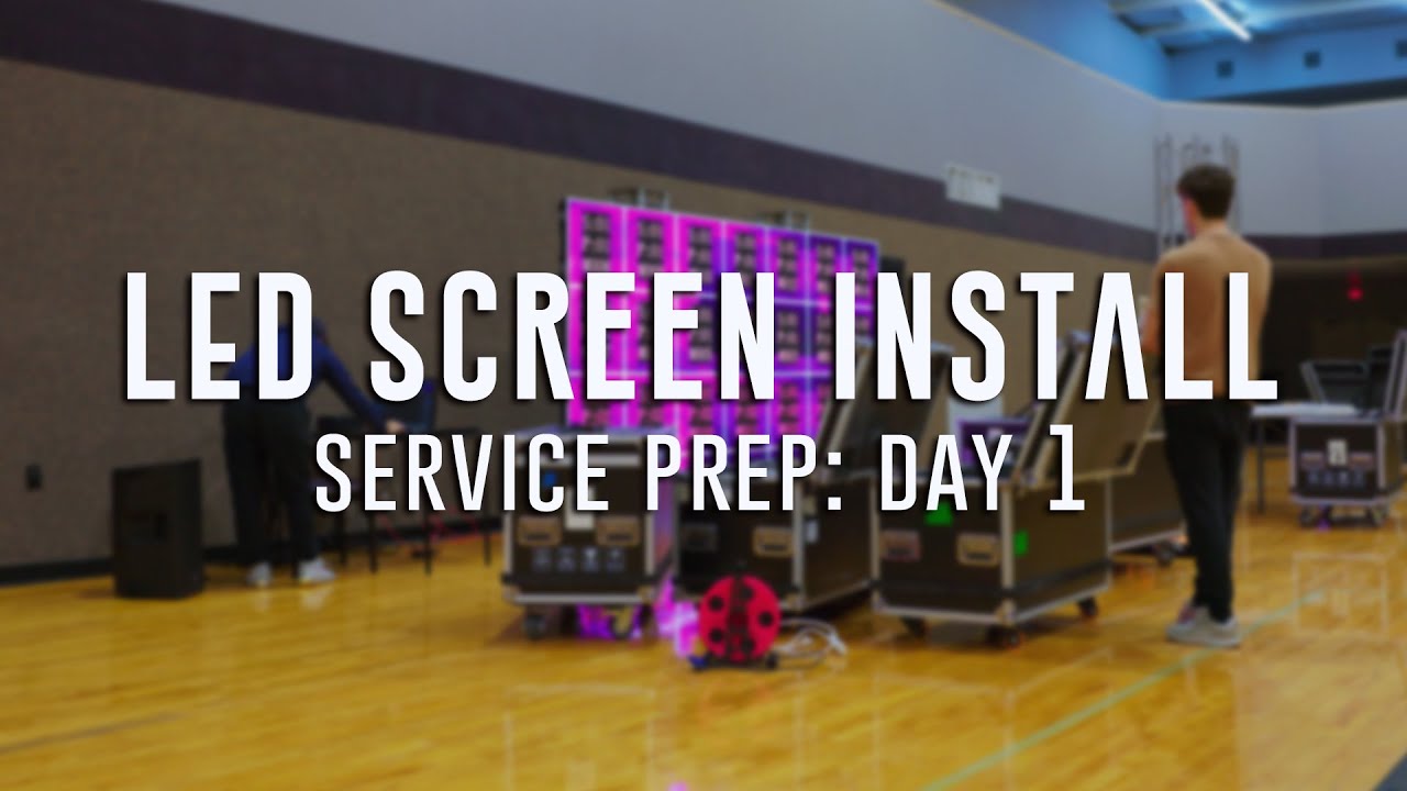 Service Prep Day 1 — Getting Everything Ready (LED Wall + Setup)
