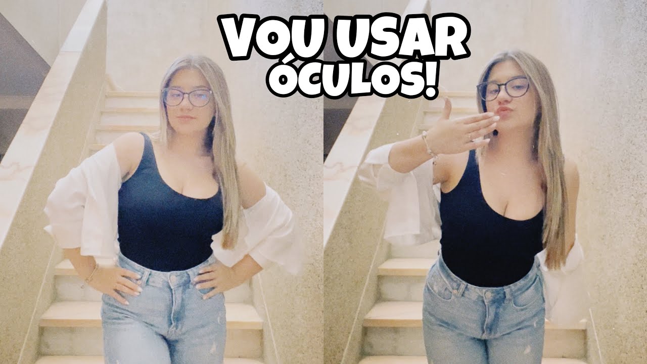 VOU USAR ÓCULOS DE GRAU! *óculos de descanso*