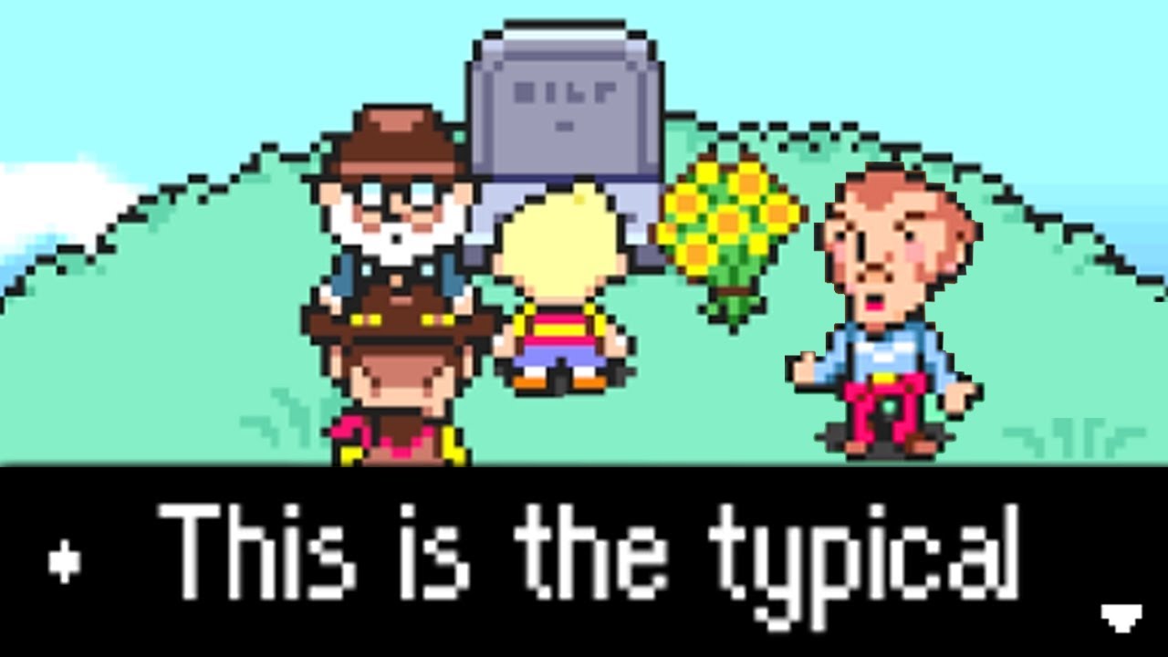 Mother 3, but it’s horribly translated