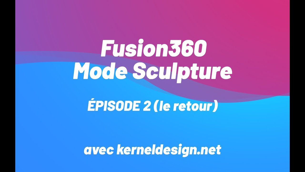 Débuter avec le mode sculpture de Fusion360 : épisode 2