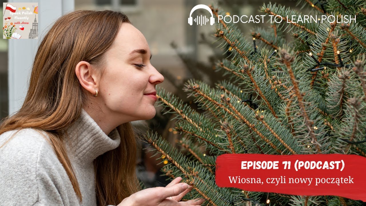 Wiosna: nowy początek! | Polish podcast for foreigners #71