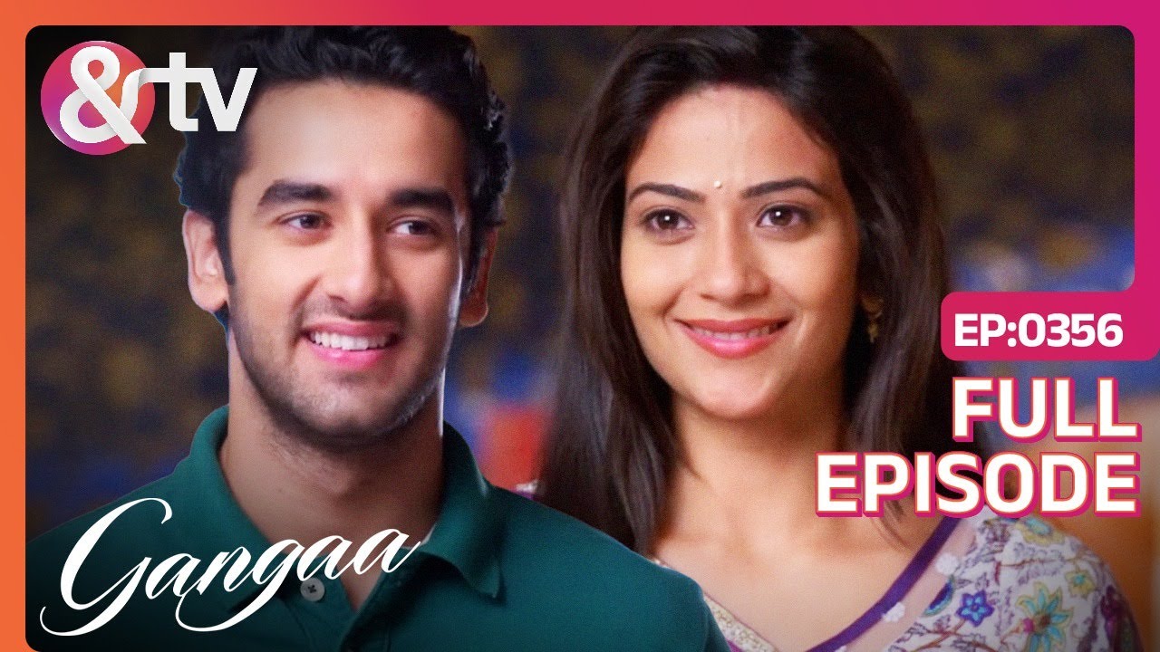 Gangaa और Sagar बँधने वेल हैं शादी के बंधन मे! | Gangaa | Full Ep 356 | @andtvchannel