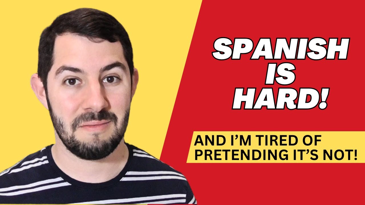 Spanish is HARD! (And I'm Tired of Pretending it's Not)