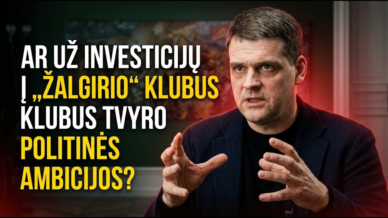 AR UŽ INVESTICIJŲ Į „ŽALGIRIO“ KLUBUS TVYRO POLITINĖS AMBICIJOS?