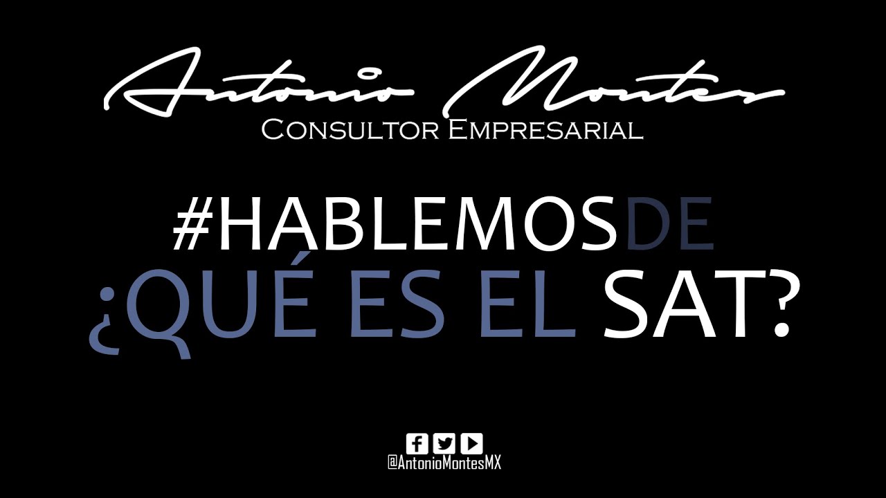 #HablemosDe &iquest;QU&Eacute; ES EL SAT?
