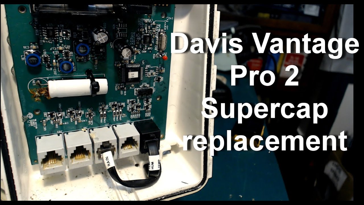 Davis Vantage Pro Supercap Repair