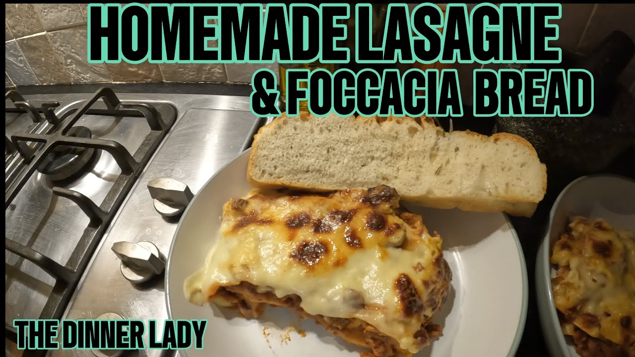 Homemade Lasagna & Foccacia Bread