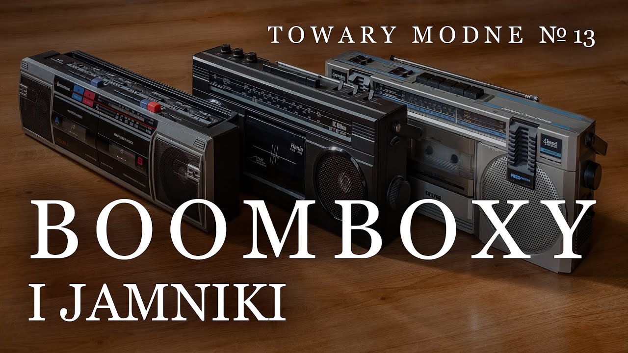 Boomboxy i jamniki [TOWARY MODNE 13]