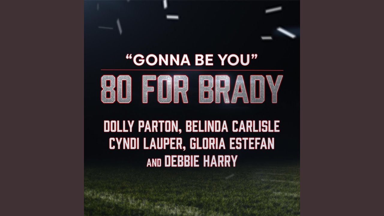 Gonna Be You (feat. Gloria Estefan and Debbie Harry)